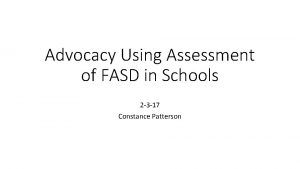 Advocacy Using Assessment of FASD in Schools 2