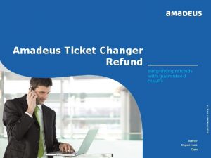 Amadeus Ticket Changer Refund Page 1 Author Department