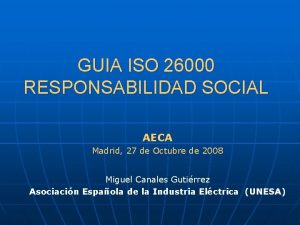 GUIA ISO 26000 RESPONSABILIDAD SOCIAL AECA Madrid 27