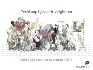 Tech Soup hjelper frivilligheten Office 365 seminar september