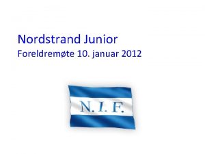 Nordstrand Junior Foreldremte 10 januar 2012 Treningsfilosofi Variasjon