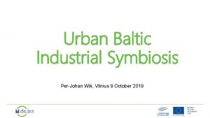 Urban Baltic Industrial Symbiosis PerJohan Wik Vilnius 9