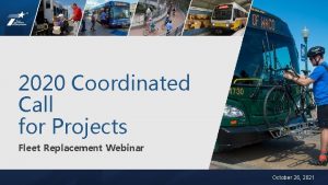 2020 Coordinated Call for Projects Fleet Replacement Webinar