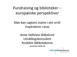 Fundraising og biblioteker europiske perspektiver Man kan sagtens