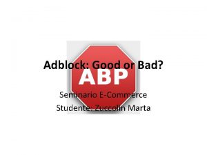 Adblock Good or Bad Seminario ECommerce Studente Zuccolin