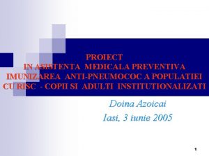 PROIECT IN ASISTENTA MEDICALA PREVENTIVA IMUNIZAREA ANTIPNEUMOCOC A