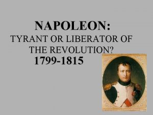 NAPOLEON TYRANT OR LIBERATOR OF THE REVOLUTION 1799