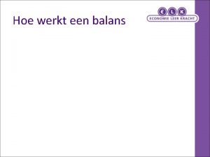 Hoe werkt een balans Wat is een balans