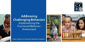 Addressing Challenging Behaviors Implementing the Functional Behavior Assessment
