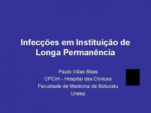 Infeces em Instituio de Longa Permanncia Paulo Villas