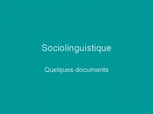 Sociolinguistique Quelques documents Couleurs en franais et en