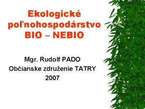 Ekologick ponohospodrstvo BIO NEBIO Mgr Rudolf PADO Obianske
