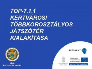 TOP7 1 1 KERTVROSI TBBKOROSZTLYOS JTSZTR KIALAKTSA AZ