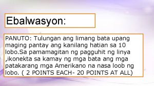 Ebalwasyon PANUTO Tulungan ang limang bata upang maging