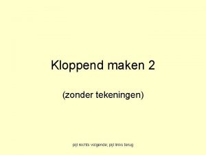 Kloppend maken 2 zonder tekeningen pijl rechts volgende