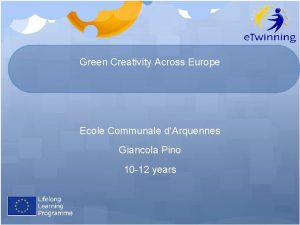 Green Creativity Across Europe Ecole Communale dArquennes Giancola