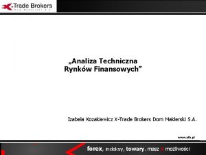 Analiza Techniczna Rynkw Finansowych Izabela Kozakiewicz XTrade Brokers