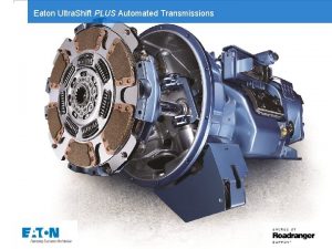 Eaton Ultra Shift PLUS Automated Transmissions 2012 Eaton