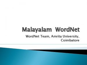 Malayalam Word Net Team Amrita University Coimbatore Malayalam