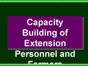 Capacity Building of Extension Personnel and Capacity Building