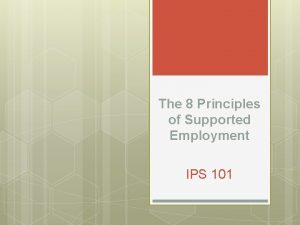 The 8 Principles of Supported Employment IPS 101