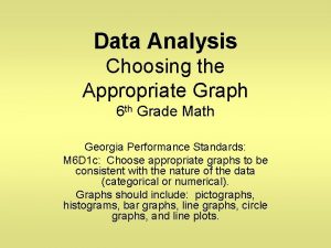 Data Analysis Choosing the Appropriate Graph 6 th