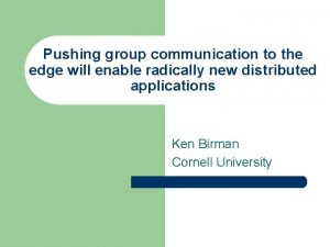 Pushing group communication to the edge will enable