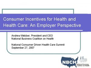 Consumer Incentives for Health and Health Care An