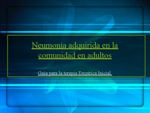 Neumona adquirida en la comunidad en adultos Guia
