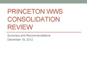 PRINCETON WWS CONSOLIDATION REVIEW Summary and Recommendations December