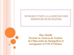 INTRODUCTION A LA GESTION DES RESSOURCES HUMAINES Rim