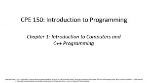 CPE 150 Introduction to Programming Chapter 1 Introduction