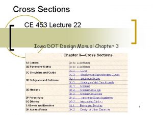 Cross Sections CE 453 Lecture 22 Iowa DOT