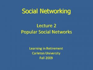 Social Networking Lecture 2 Popular Social Networks Learning
