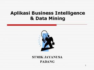 Aplikasi Business Intelligence Data Mining STMIK JAYANUSA PADANG