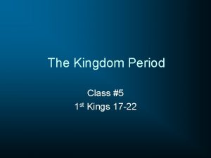 The Kingdom Period Class 5 1 st Kings