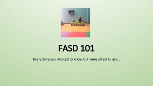 FASD 101 Everything you wanted to know but