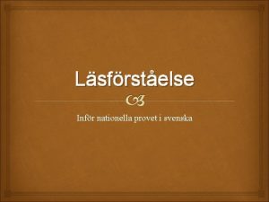 Lsfrstelse Infr nationella provet i svenska Nationella provet