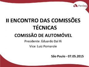 II ENCONTRO DAS COMISSES TCNICAS COMISSO DE AUTOMVEL