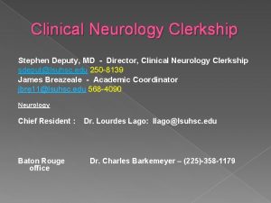 Clinical Neurology Clerkship Stephen Deputy MD Director Clinical