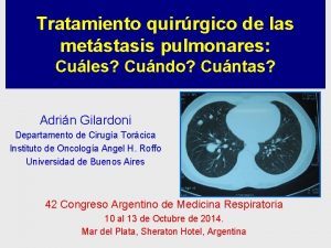 Tratamiento quirrgico de las metstasis pulmonares Cules Cundo