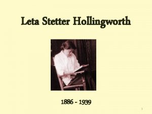 Leta Stetter Hollingworth 1886 1939 1 Life in