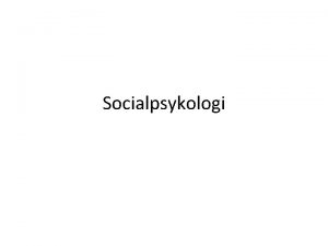 Socialpsykologi Den sociala situationen avgrande fr hur vi