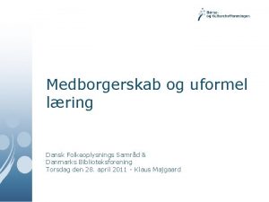 Medborgerskab og uformel lring Dansk Folkeoplysnings Samrd Danmarks