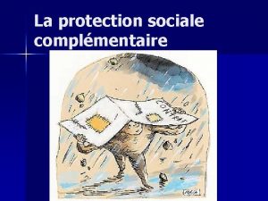 La protection sociale complmentaire Les Mutuelles Les socits