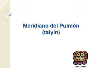 Meridiano del Pulmn taiyin La funcin de los