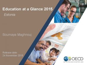 Education at a Glance 2015 Estonia Soumaya Maghnouj