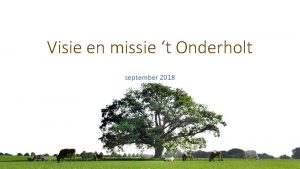 Visie en missie t Onderholt september 2018 Doel