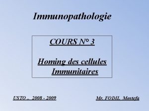 Immunopathologie COURS N 3 Homing des cellules Immunitaires