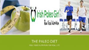 THE PALEO DIET REAL FOOD NUTRITION FOR REAL